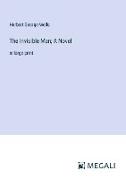 The Invisible Man, A Novel