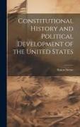 Constitutional History and Political Development of the United States