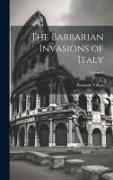 The Barbarian Invasions of Italy, Volume I