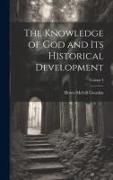 The Knowledge of God and Its Historical Development, Volume I