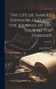 The Life of Samuel Johnson, LL.D and the Journal of His Tour to the Hebrides, Volume V