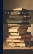 Select Sentences, or, Excellent Passages, From Eminent Authors. To Which are Added, Mason's Select R