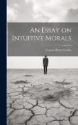 An Essay on Intuitive Morals