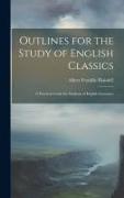 Outlines for the Study of English Classics: A Practical Guide for Students of English Literature