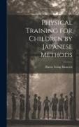 Physical Training for Children by Japanese Methods