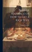 Bliss of Marriage or How to Get a Rich Wife