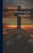 Hermas in Arcadia: And Other Essays