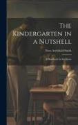The Kindergarten in a Nutshell, a Handbook for the Home