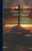 God's Charge Unto Israel: A Sermon Preached Before His Honor Samuel T. Armstrong