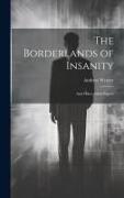 The Borderlands of Insanity: And Other Allied Papers