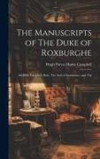 The Manuscripts of The Duke of Roxburghe, Sir H.H. Campbell, Bart., The Earl of Strathmore, and The