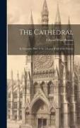 The Cathedral: Its Necessary Place in the Life and Work of the Church