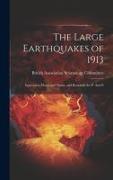 The Large Earthquakes of 1913: Epicentres, Dates and Times, and Residuals for p. And S