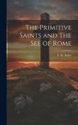 The Primitive Saints and The See of Rome