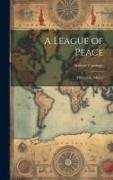A League of Peace, A Rectorial Address