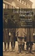 The Primary Teacher: With Helps and Exercises