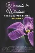 Wounds to Wisdom...The Survivor Series: Volume 2