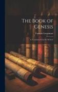The Book of Genesis: A Translation From the Hebrew