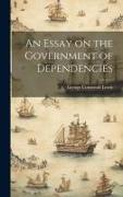 An Essay on the Government of Dependencies