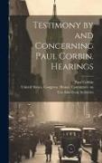 Testimony by and Concerning Paul Corbin. Hearings