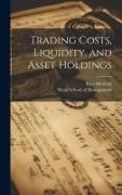 Trading Costs, Liquidity, and Asset Holdings