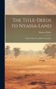 The Title-deeds to Nyassa-land: Talbot Collection of British Pamphlets