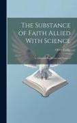 The Substance of Faith Allied With Science: A Catechism for Parents and Teachers