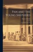 Pan and the Young Shepherd, a Pastoral in two Acts