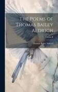 The Poems of Thomas Bailey Aldrich, Volume II