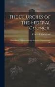 The Churches of the Federal Council, Their History, Organization and Distinctive Characteristics, An