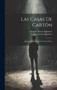 Las Casas De Cartón: Juguete Cómico en un Acto y en Prosa