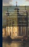 England a Continental Power. From the Conquest to Magna Charta 1066-1216 / by Louise Creighton, Authorized by the Minister of Education