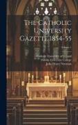 The Catholic University Gazette 1854-55, Volume 1