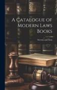 A Catalogue of Modern Laws Books