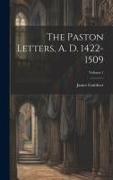 The Paston Letters, A. D. 1422-1509, Volume 1