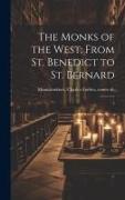 The Monks of the West: From St. Benedict to St. Bernard: 5