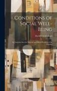 Conditions of Social Well-being, or, Inquiries Into the Material and Moral Postition of the Populati