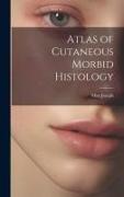 Atlas of Cutaneous Morbid Histology