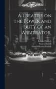 A Treatise on the Power and Duty of an Arbitrator