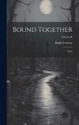 Bound Together: Tales, Volume II