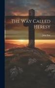 The Way Called Heresy