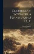 Gertrude of Wyoming, a Pennsylvania Tale