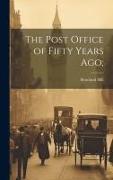 The Post Office of Fifty Years ago