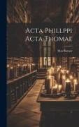 Acta Phillppi Acta Thomae