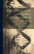 The Heredity of Acquired Characters in Plants