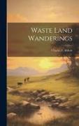 Waste Land Wanderings