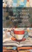 Glen Desseray and Other Poems, Lyrical and Elegaic