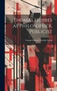 Thomas Hobbes as Philosopher, Publicist