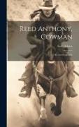 Reed Anthony, Cowman, an Autobiography