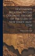 Documents Relating to the Colonial History of the State of New Jersey, [1631-1776]